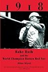 Babe Ruth and the 1918 Red Sox: Babe Ruth and the World Champion Boston Red Sox