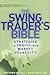 The Swing Trader?s Bible: Strategies to Profit from Market Volatility