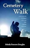 Cemetery Walk by Minda Powers-Douglas