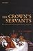 The Crown's Servants: Government and the Civil Service Under Charles II, 1660-1685