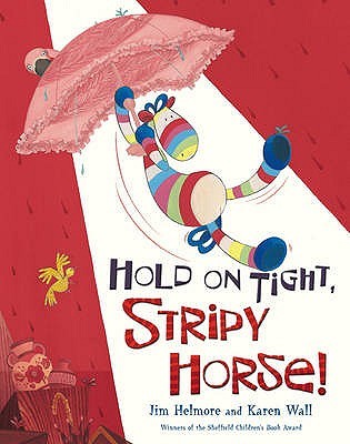 Hold on Tight, Stripy Horse! (Hardcover)
