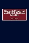 Diana, Self-Interest, and British National Identity Diana, Self-Interest, and British National Identity