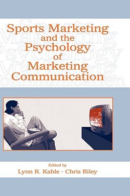 Sports Marketing and the Psychology of Marketing Communication (Advertising and Consumer Psychology)