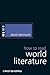 Damrosch How to Read World Literature by David Damrosch