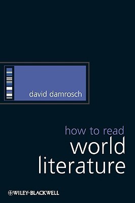 Damrosch How to Read World Literature (Paperback)