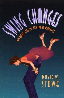 Swing Changes: Big-Band Jazz in New Deal America (Paperback)