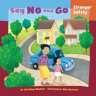 Say No and Go: Stranger Safety (How to Be Safe!)