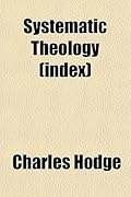 Systematic Theology: index