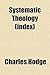 Systematic Theology: index