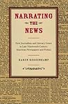 Narrating the News: New Journalism and Literary Genre in Late Nineteenth-Century American Newspapers and Fiction