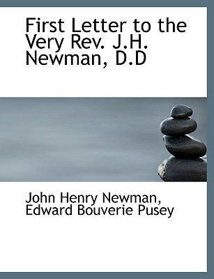 First Letter to the Very Rev. J.H. Newman, D.D
