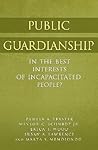 Public Guardianship: In the Best Interests of Incapacitated People?