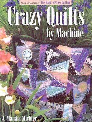 Crazy Quilts by Machine (Paperback)