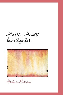 Martin Hewitt, Investigator (Paperback)