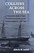 Colliers across the Sea: A Comparative Study of Class Formation in Scotland and the American Midwest, 1830-1924 (Working Class in American History)