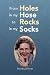From Holes in My Hose to Rocks in My Socks by Dorothy Stillman From Holes in My Hose to Rocks in My Socks by Dorothy Stillman