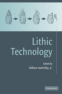 Lithic Technology: Measures of Production, Use and Curation (Hardcover)