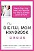 The Digital Mom Handbook: H...