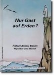 Nur Gast auf Erden? Rafael Arnaiz Baron Mystiker und Mönch