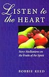 Listen to the Heart: Story Meditation on the Fruits of the Spirit