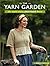 The Yarn Garden: 30 Knits U...