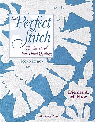 That Perfect Stitch: The Secrets of Fine Hand Quilting (Paperback)