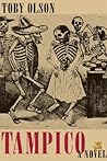 Tampico: A Novel (James A. Michener Fiction Series)