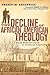 The Decline of African American Theology: From Biblical Faith to Cultural Captivity