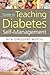 Nurses' Guide to Teaching Diabetes Self-Management