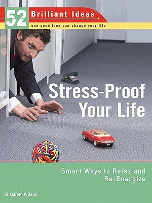 Stress-Proof Your Life (52 Brilliant Ideas)