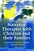 Narrative Therapies with Children and their Families: A Practitioner's Guide to Concepts and Approaches