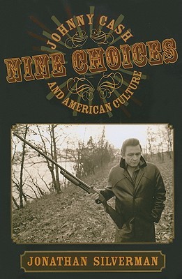 Nine Choices: Johnny Cash and American Culture (Paperback)