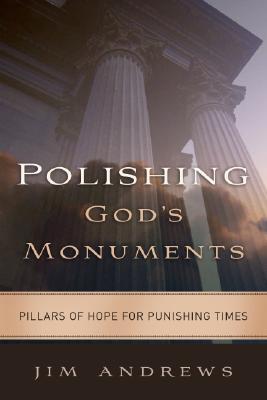 Polishing God's Monuments: Pillars of Hope for Punishing Times (Paperback)