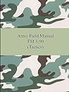 Army Field Manual Fm 3-90: Tactics