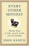 Every Other Monday: Twenty Years of Life, Lunch, Faith, and Friendship Every Other Monday: Twenty Years of Life, Lunch, Faith, and Friendship