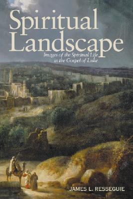 Spiritual Landscape: Images of the Spiritual Life in the Gospel of Luke (Paperback)