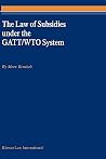 The Law of Subsidies Under the GATT/WTO System The Law of Subsidies Under the GATT/WTO System