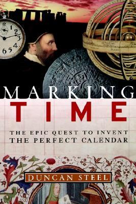 Marking Time: The Epic Quest to Invent the Perfect Calendar (Hardcover)