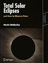 Total Solar Eclipses and How to Observe Them (Astronomers' Observing Guides)