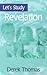Let's Study Revelation by Derek W.H. Thomas