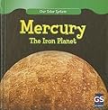 Mercury: The Iron Planet