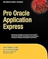 Pro Oracle Application Express (Expert's Voice in Oracle)