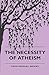 The Necessity of Atheism