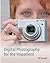 Digital Photography for the...
