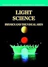 Light Science: Physics and the Visual Arts (Undergraduate Texts in Contemporary Physics)