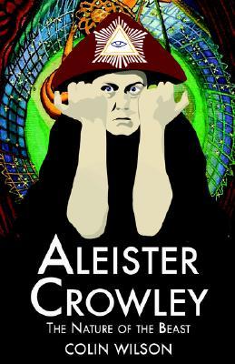 Aleister Crowley: The Nature of the Beast (Paperback)