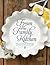 From the Family Kitchen: Discover Your Food Heritage and Preserve Favorite Recipes