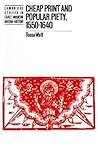 Cheap Print and Popular Piety, 1550–1640 (Cambridge Studies in Early Modern British History)