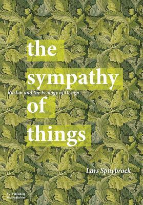 The Sympathy of Things: Ruskin and the Ecology of Design (Paperback)