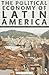 The Political Economy of Latin America by Peter R. Kingstone